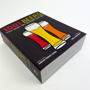 1001 Beers You Must Try Before You Die � Adrian Tierney-Jones � 2010